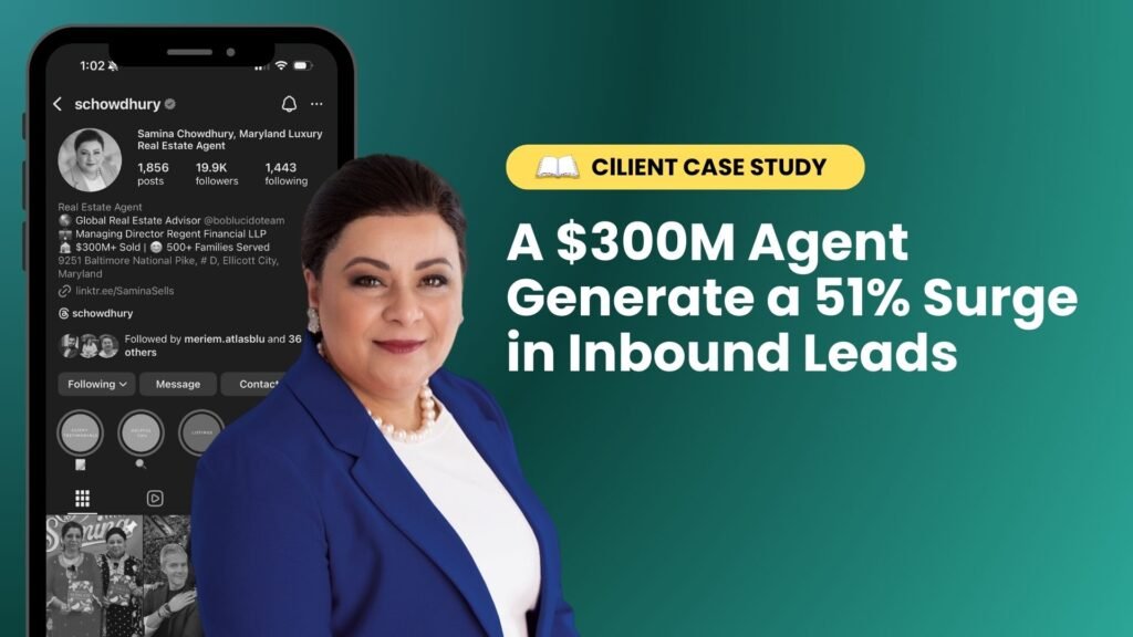How Samina Chowdhury a $300M Agent Generate a 51% Surge in Inbound Leads